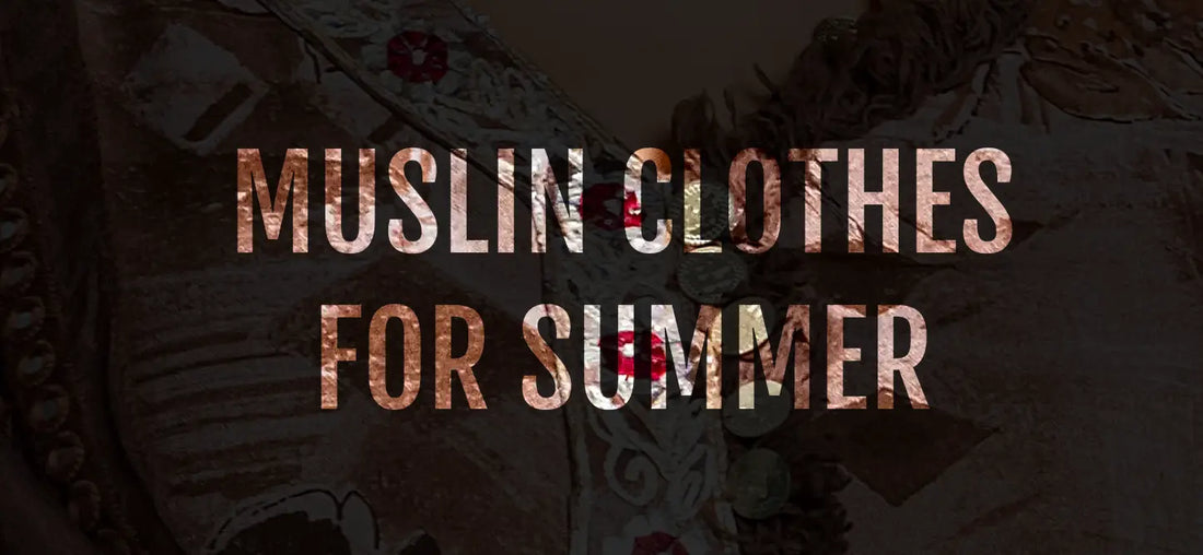 Muslin for Summers - List to convince you!